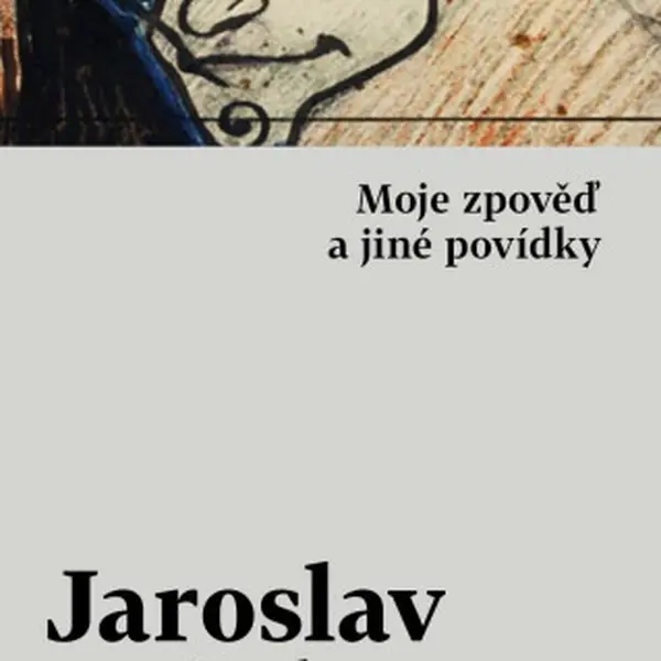 Moje zpověď a jiné povídky - Jaroslav Hašek