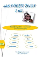 Jak přežít život 1. díl - Petr Šmolka, Dagmar Morenová