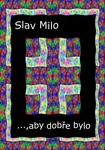 …, aby dobře bylo - Slav Milo