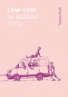 Low-cost za každou cenu - Tadeáš Rulík - e-kniha