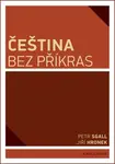 Čeština bez příkras - Petr Sgall, Jiří Hronek - e-kniha