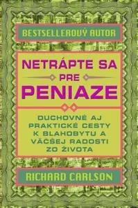 Netrápte sa pre peniaze - Richard Carlson