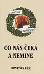 Co nás čeká a nemine - František Kříž