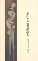 Svlékání z růže - Lydie Romanská