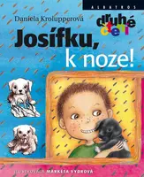 Josífku, k noze! - Daniela Krolupperová