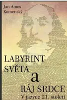 Labyrint světa a ráj srdce - Jan Ámos Komenský