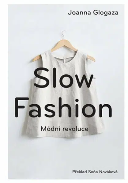 Slow fashion - Módní revoluce - Joanna Glogaza