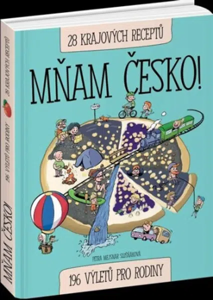 Mňam Česko! 196 výletů pro rodiny / 28 krajových receptů - Mejsnar Slušňáková Petra
