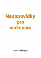 Nanopovídky pro nečtenáře - Jaroslav Květoň