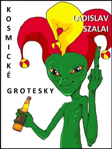Kosmické grotesky - Ladislav Szalai - e-kniha