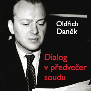 Dialog v předvečer soudu - Oldřich Daněk - audiokniha