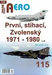 AERO č.115 - První, stíhací, Zvolenský 1971-1980 4. díl - Miroslav Irra