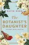 The Botanist's Daughter - Kayte Nunn