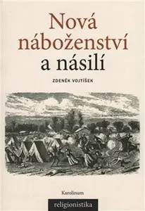 Nová náboženství a násilí - Zdeněk Vojtíšek