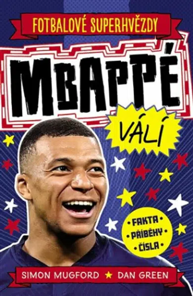 Mbappé. Fotbalové superhvězdy (Defekt) - Dan Green, Simon Mugford