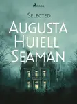 Selected Augusta Huiell Seaman - Augusta Huiell Seaman
