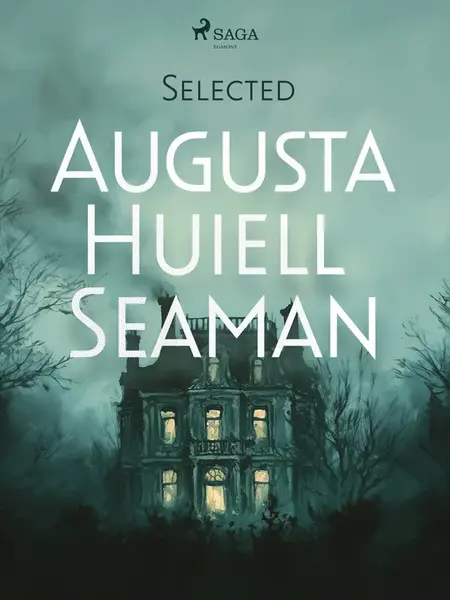 Selected Augusta Huiell Seaman - Augusta Huiell Seaman