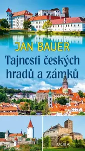 Tajnosti českých hradů a zámků - Jan Bauer