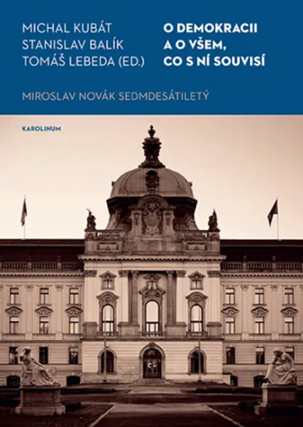 O demokracii a o všem, co s ní souvisí - Stanislav Balík, Michal Kubát, Tomáš Lebeda - e-kniha