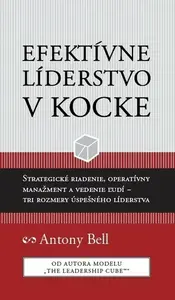 Efektívne líderstvo v kocke - Antony Bell