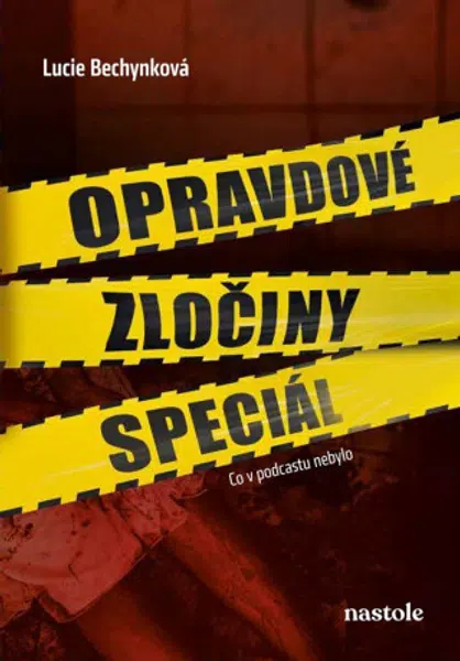 Opravdové zločiny speciál - Lucie Bechynková