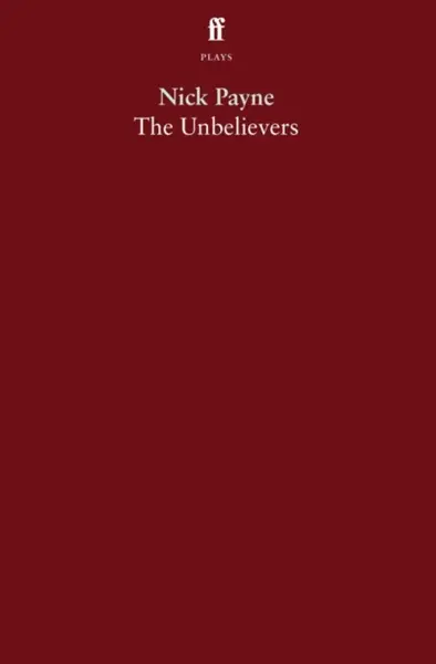 The Unbelievers - Nick Payne