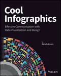 Cool Infographics – Effective Communication with Data Visualization and Design - Randy Krum