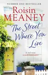 The Street Where You Live - Roisin Meaney