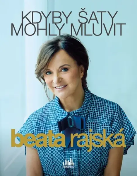 Kdyby šaty mohly mluvit - Beata Rajská