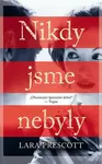 Nikdy jsme nebyly (poškozené) - Lara Prescott