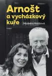 Arnošt a vycházkový kuře - Markéta Mališová