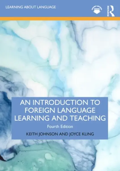 An Introduction to Foreign Language Learning and Teaching - Joyce  Kling