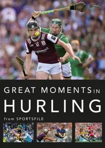 Great Moments in Hurling - Sportsfile
