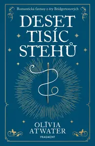 Deset tisíc stehů - Olivia Atwater
