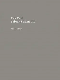 Sebrané básně III - Petr Král