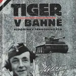 Tiger v bahně - Otto Carius