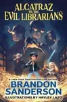 Alcatraz vs. the Evil Librarians - Brandon Sanderson