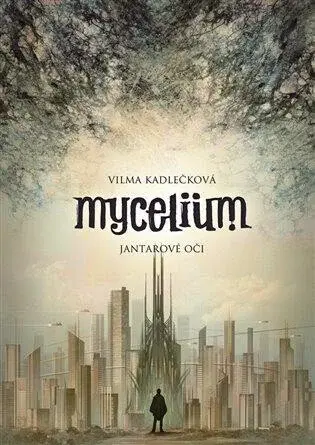 Mycelium 1: Jantarové oči - Vilma Kadlečková