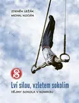 Lví silou, vzletem sokolím - Zdeněk Ležák, Michal Kocián