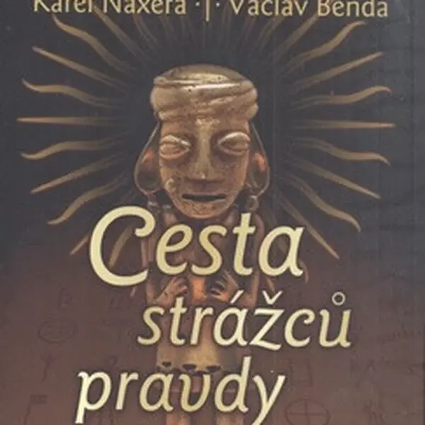 Cesta strážců pravdy - Václav Benda, Karel Naxera