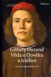 Věda o člověku a tradice - Gilbert Durand