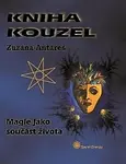 Kniha kouzel - Magie jako součást života - Zuzana Antares