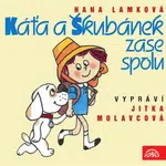 Káťa a Škubánek zase spolu - Hana Lamková - audiokniha
