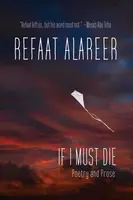 If I Must Die - Refaat Alareer