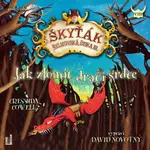 Jak zlomit dračí srdce - Cressida Cowellová - audiokniha