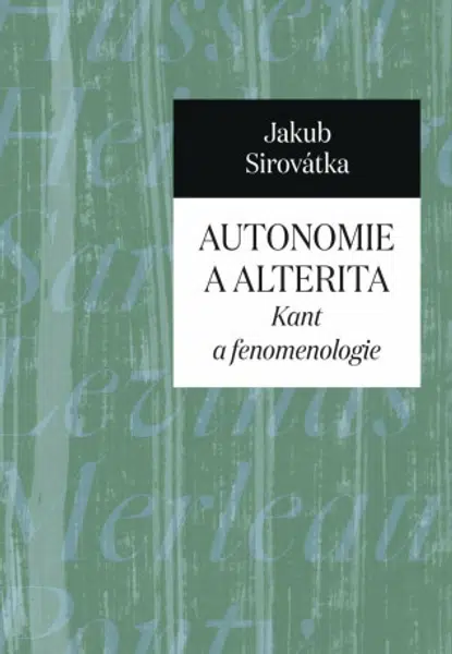 Autonomie a alterita - Jakub Sirovátka