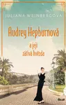 Audrey Hepburnová a její zářivá hvězda - Weinberg Juliana - e-kniha