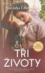 Tři životy - Natasha Lester