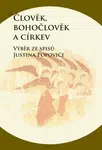 Člověk, bohočlověk a církev - Zdenko Širka, Justin Popovi?