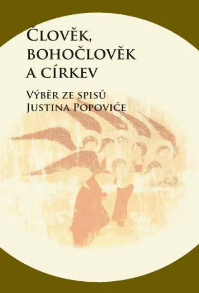 Člověk, bohočlověk a církev - Zdenko Širka, Justin Popovi?
